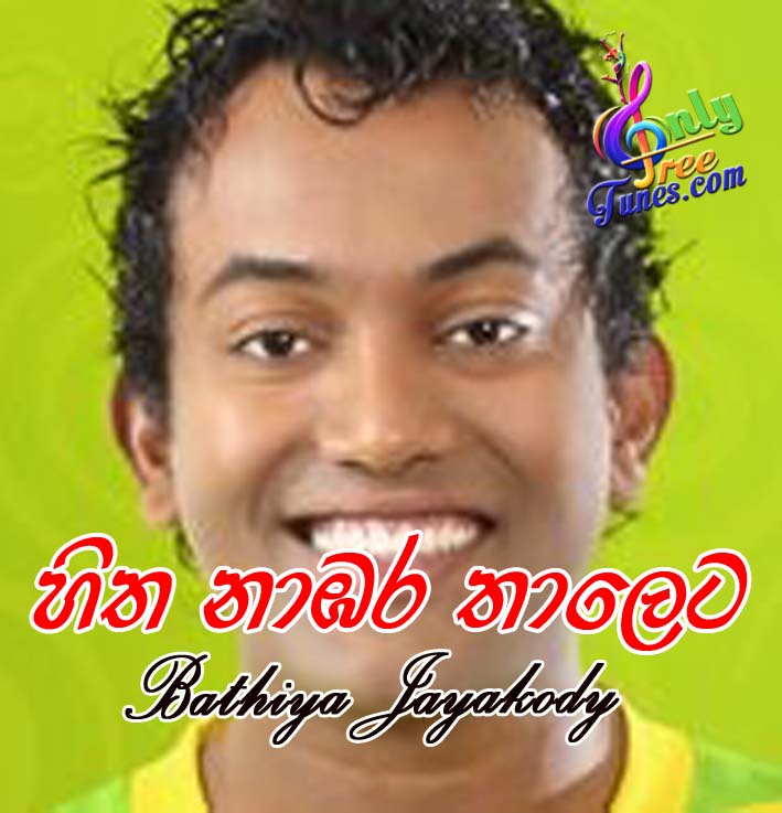 Hitha Nambara Thaleta - Bathiya Jayakody